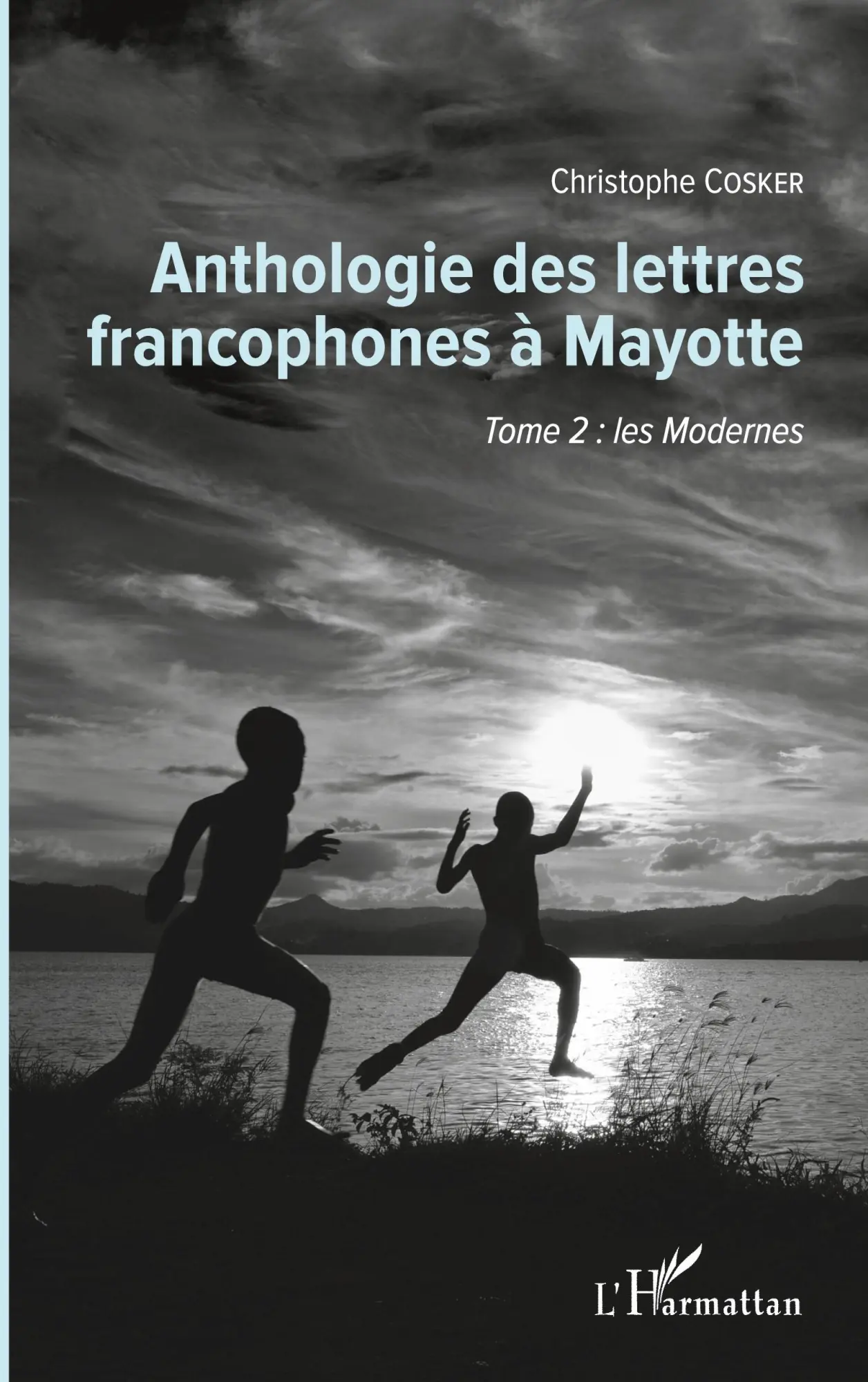 Cover: 9782343145693 | Anthologie des lettres francophones à Mayotte | Tome 2 : les Modernes