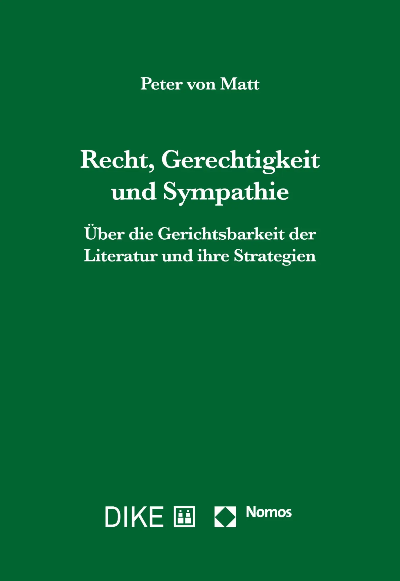 Cover: 9783037515693 | Recht, Gerechtigkeit und Sympathie | Peter von Matt | Taschenbuch