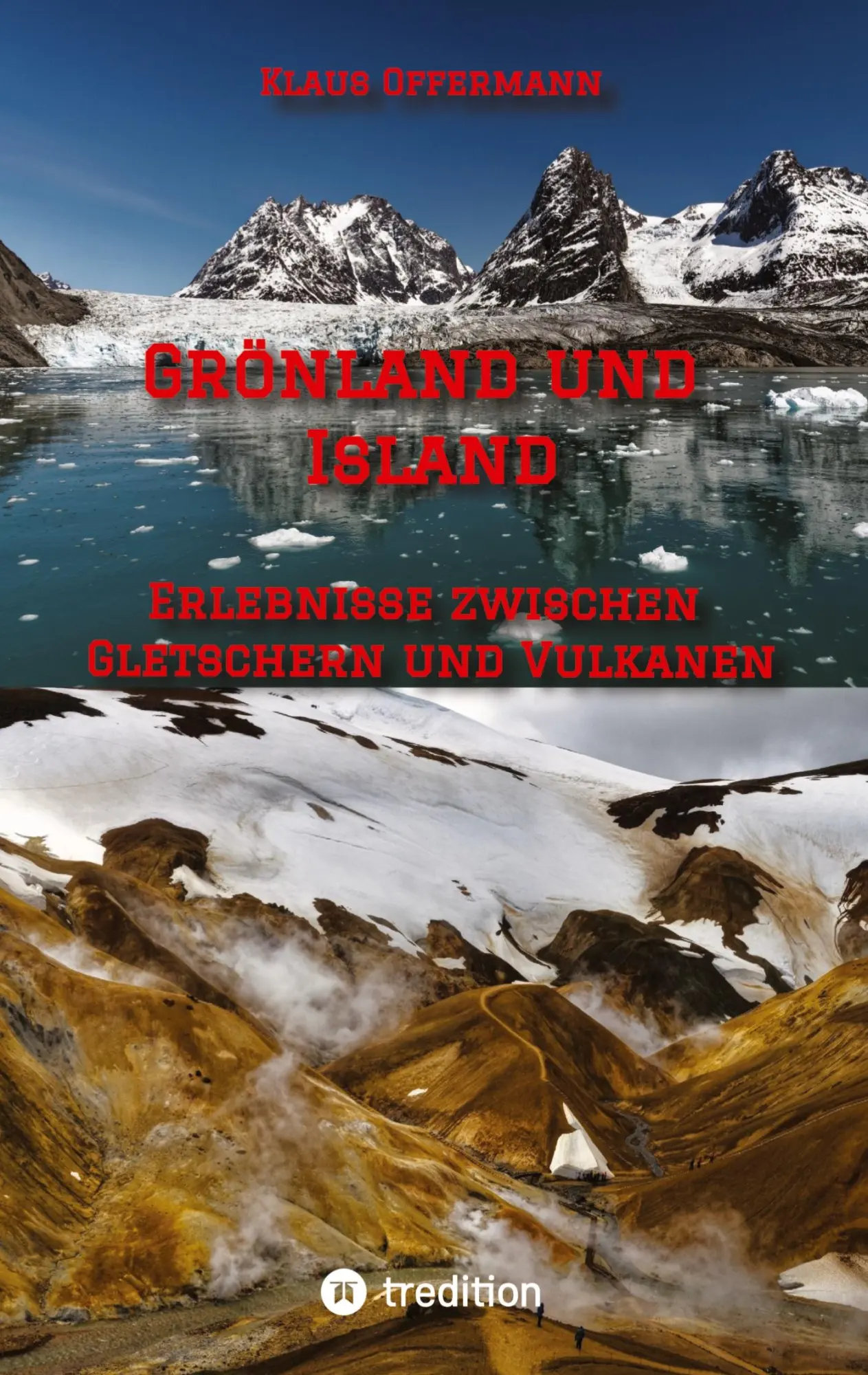 Cover: 9783384565693 | Grönland und Island | Erlebnisse zwischen Gletschern und Vulkanen
