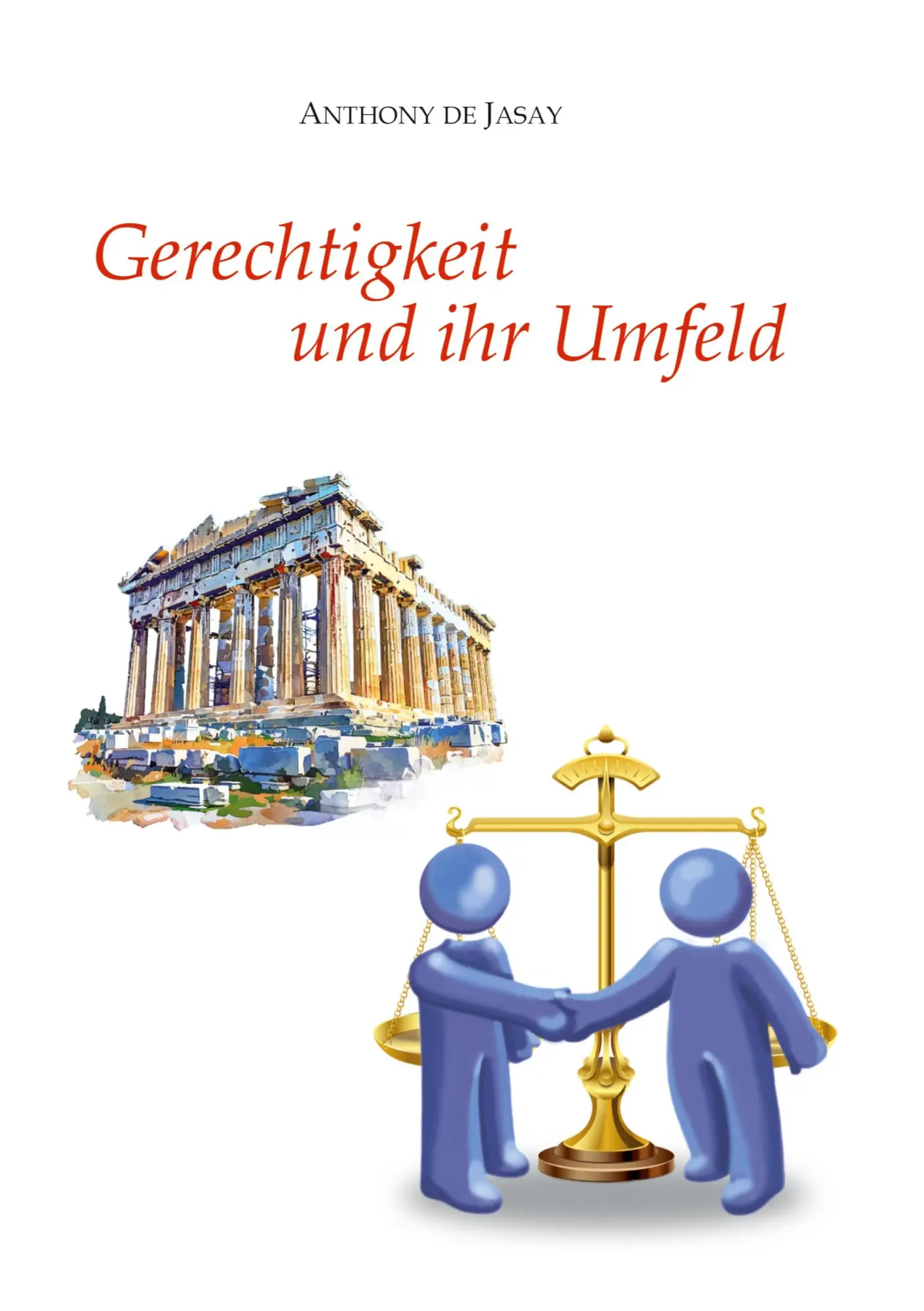 Cover: 9783384635693 | Gerechtigkeit und ihr Umfeld | Anthony De Jasay | Taschenbuch | 416 S.