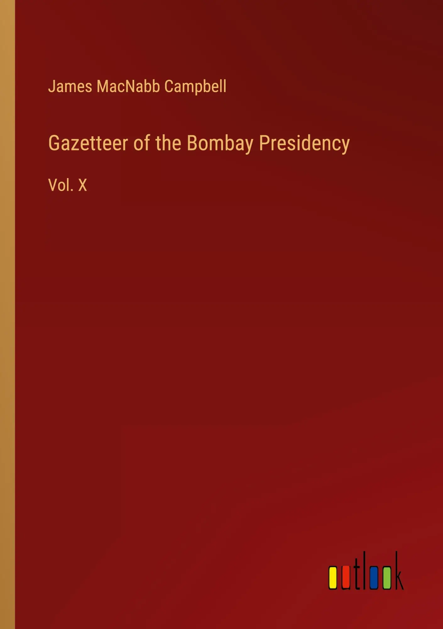 Gazetteer of the Bombay Presidency: Vol. X