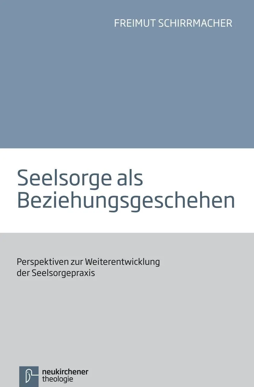 Cover: 9783788725693 | Seelsorge als Beziehungsgeschehen | Freimut Schirrmacher | Taschenbuch