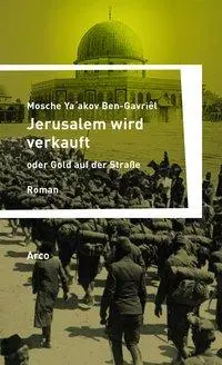 Cover: 9783938375693 | Jerusalem wird verkauft oder Gold auf der Straße | Ben-Gavriêl | Buch