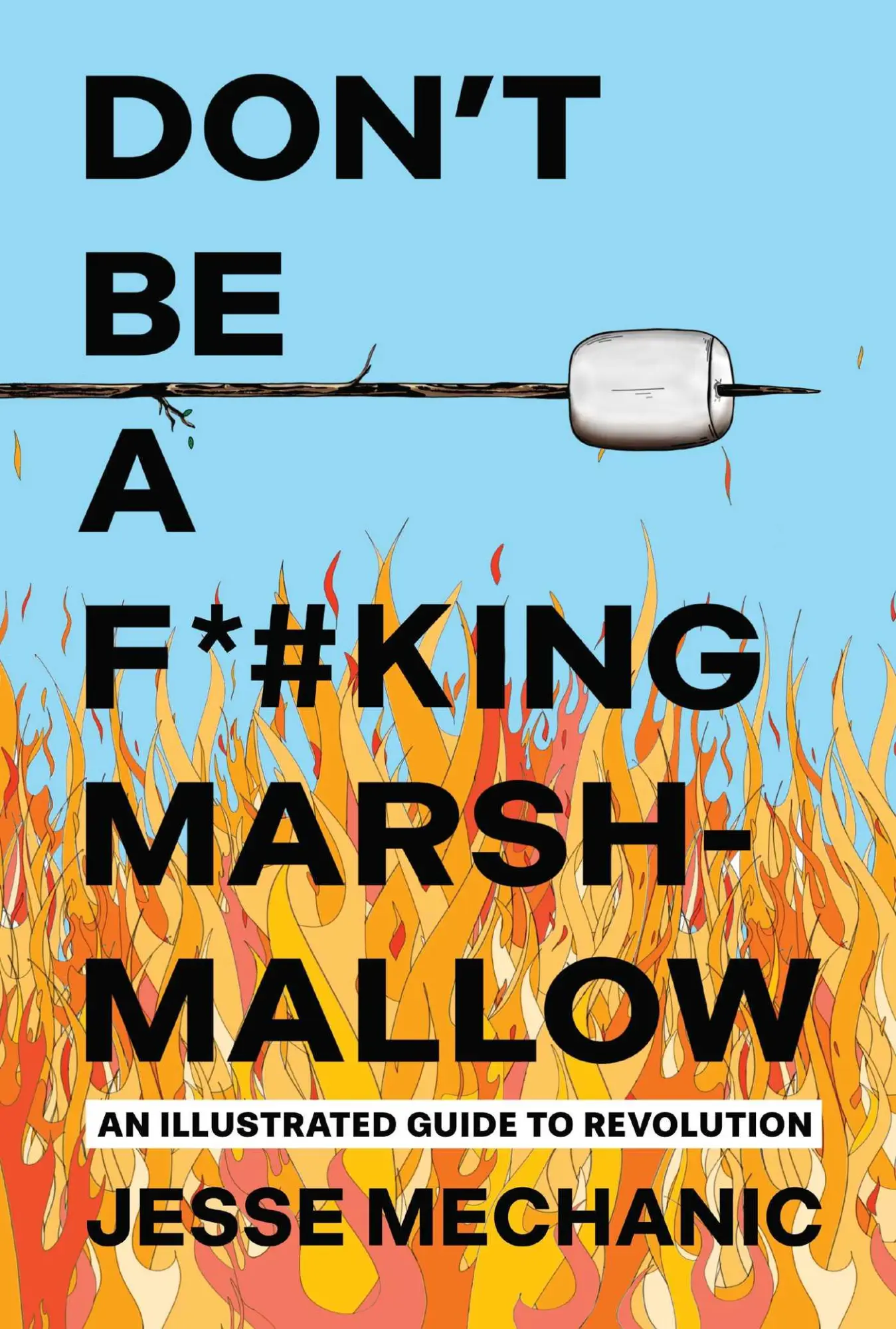 Cover: 9781623715793 | Don't Be a F*#king Marshmallow | An Illustrated Guide to Revolution