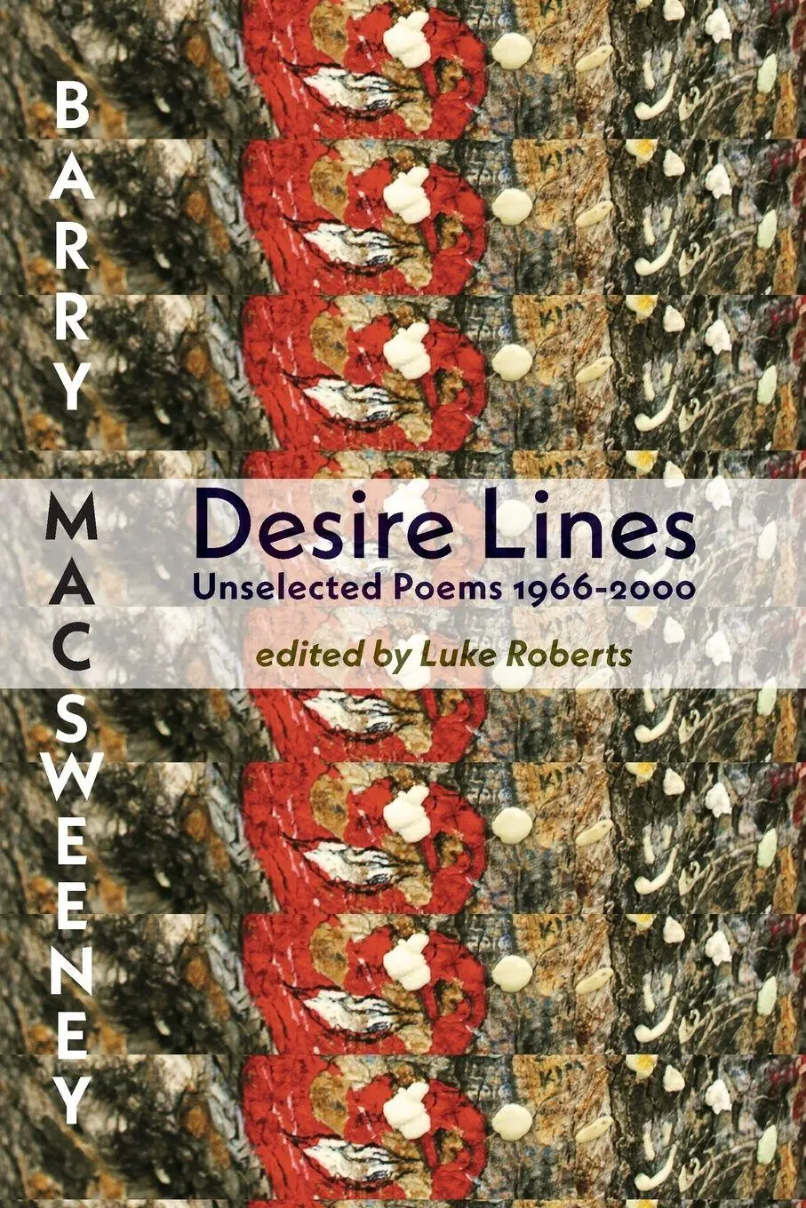 Cover: 9781848615793 | Desire Lines | Unselected Poems 1966-2000 | Barry Macsweeney | Buch