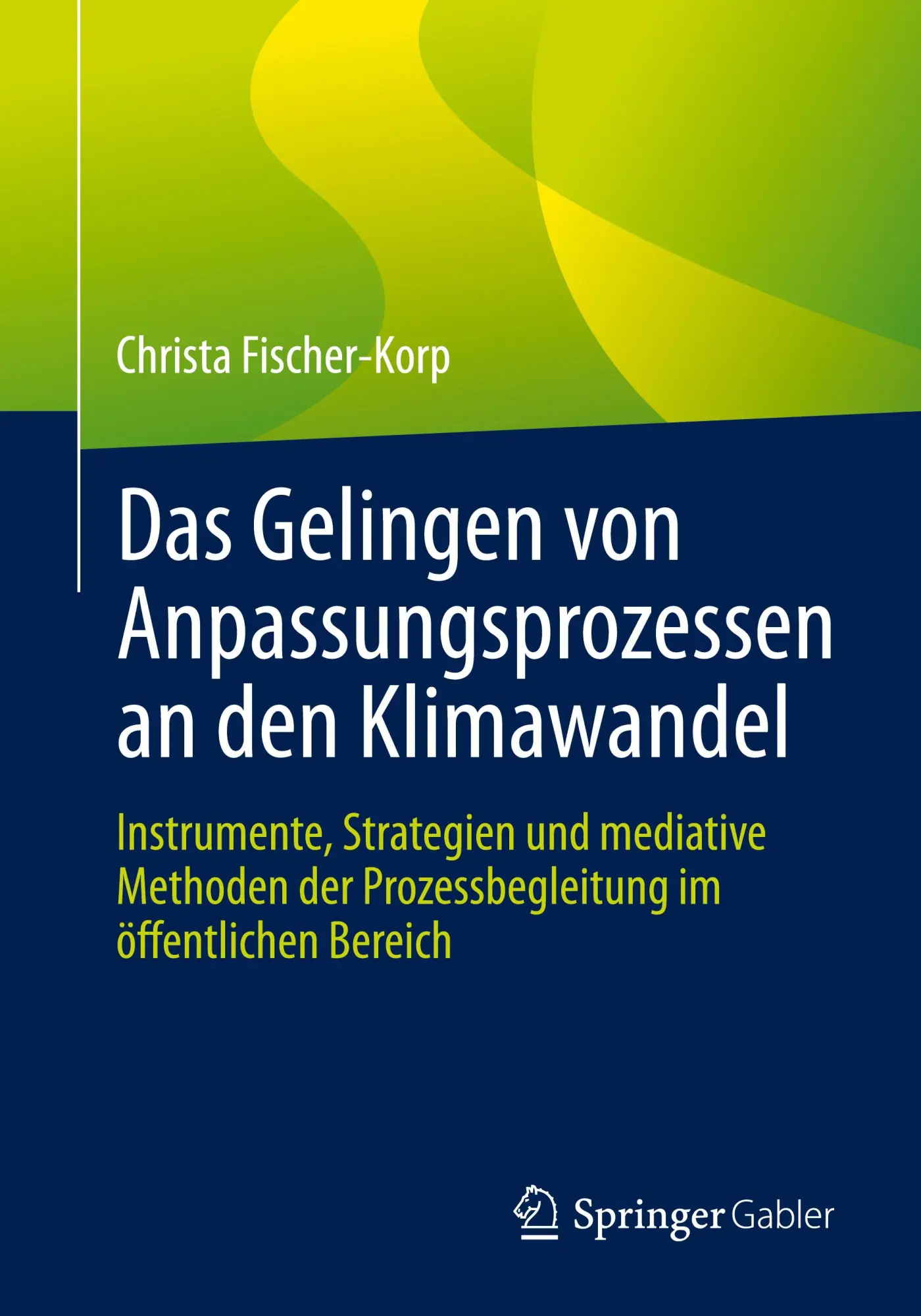 Cover: 9783658335793 | Das Gelingen von Anpassungsprozessen an den Klimawandel | Fischer-Korp