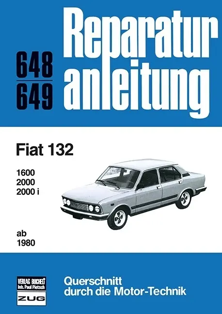 Cover: 9783716815793 | Fiat 132 ab 1980 | 1600/2000/2000 i // Reprint der 11. Auflage 1982
