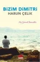 Cover: 9789944915793 | Bizim Dimitri | Hic Gitmek Istemediler | Harun Celik | Taschenbuch