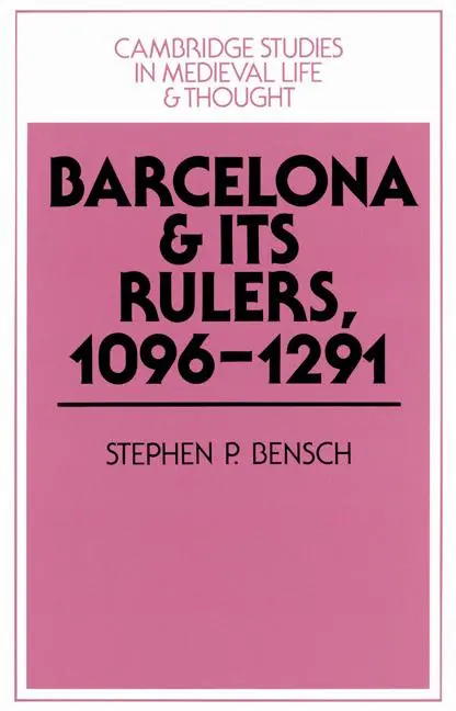 Cover: 9780521525893 | Barcelona and Its Rulers, 1096 1291 | Stephen P. Bensch | Taschenbuch