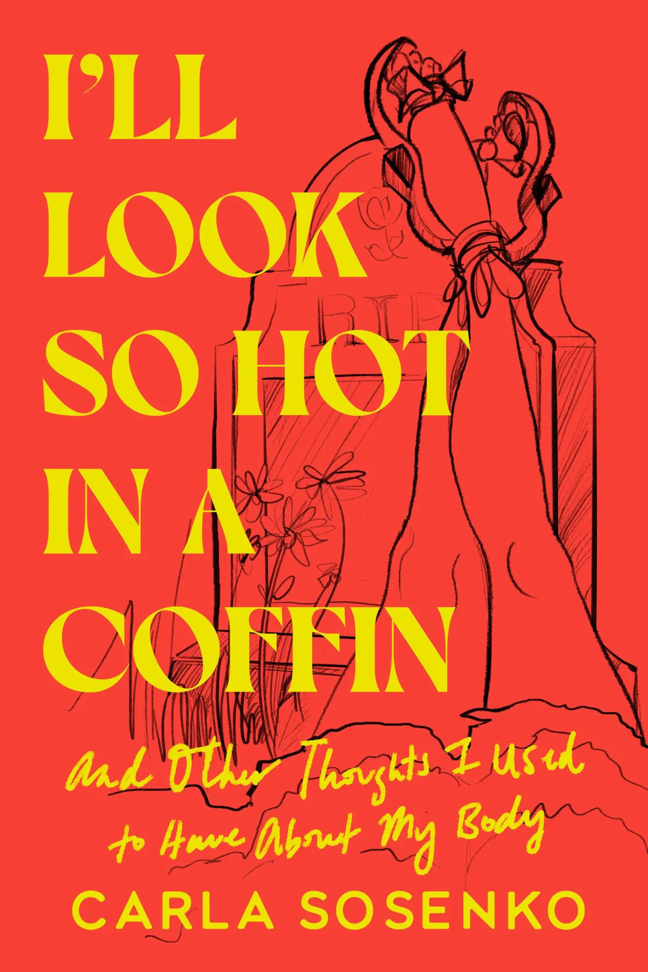 Cover: 9780593595893 | I'll Look So Hot in a Coffin | Carla Sosenko | Buch | Englisch | 2025