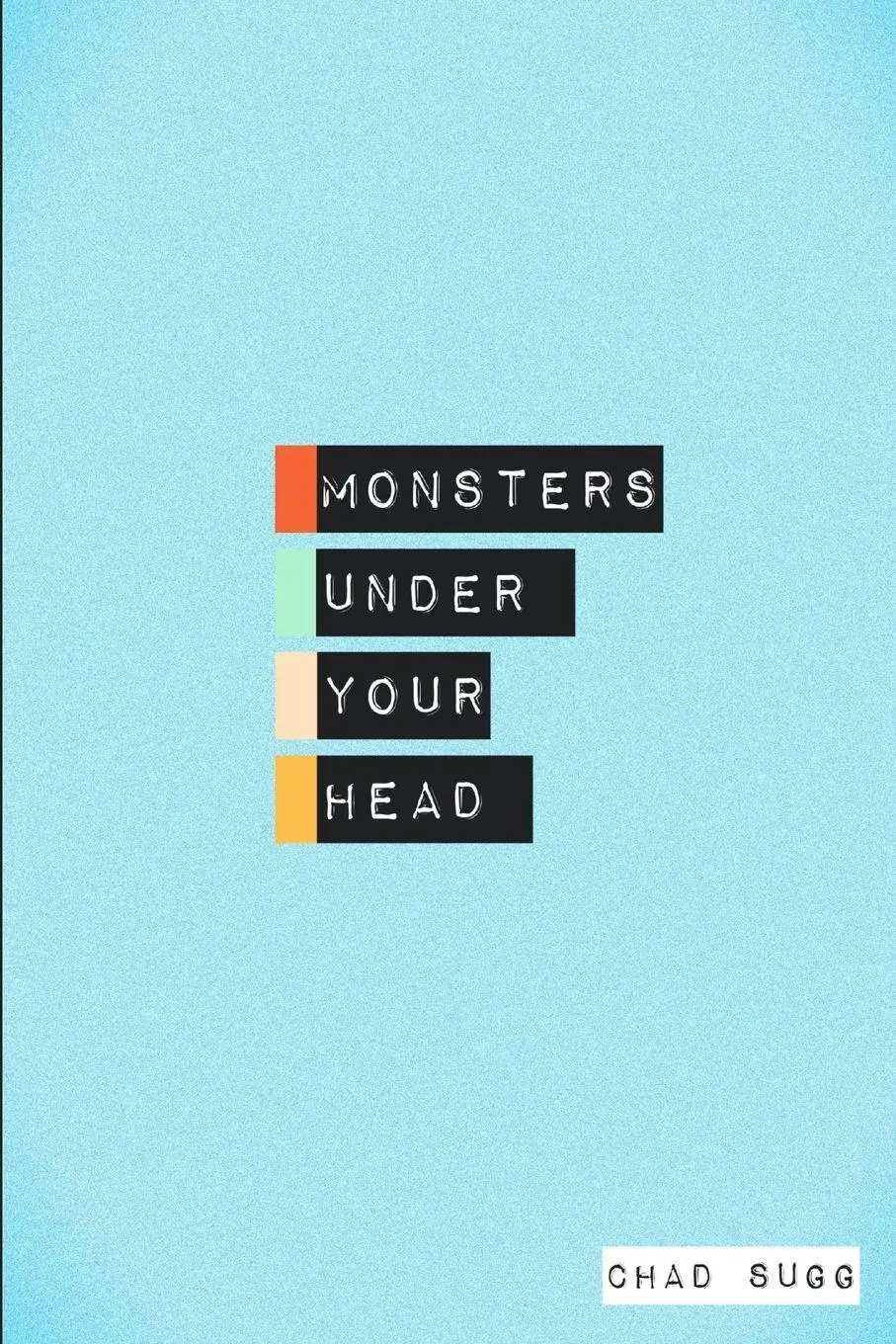 Cover: 9781312085893 | Monsters Under Your Head | Chad Sugg | Taschenbuch | Englisch | 2015