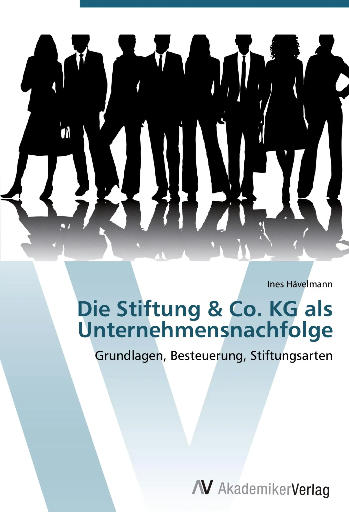 Cover: 9783639445893 | Die Stiftung &amp; Co. KG als Unternehmensnachfolge | Ines Hävelmann