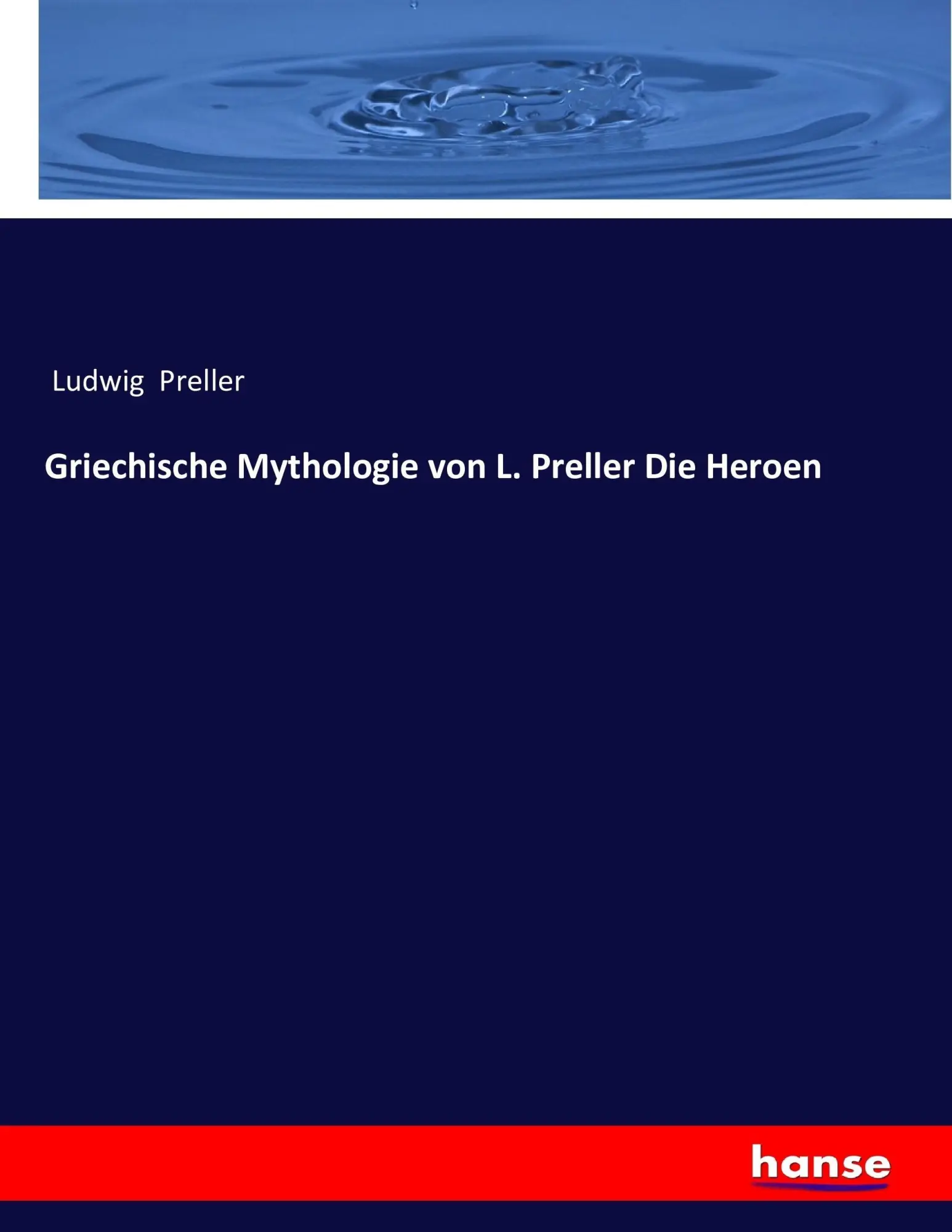 Cover: 9783743395893 | Griechische Mythologie von L. Preller Die Heroen | Ludwig Preller