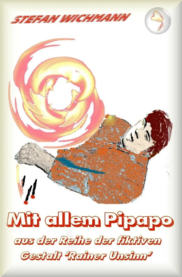 Cover: 9783745065893 | Aus der Reihe 'Rainer Unsinn' / Mit allem Pipapo | Stefan Wichmann