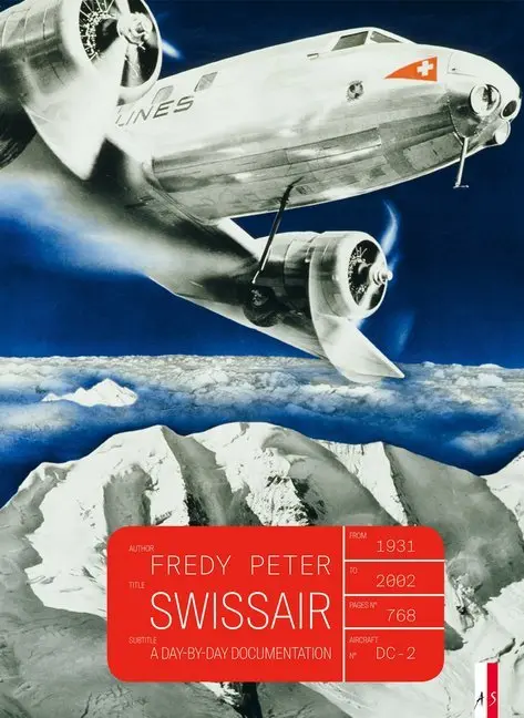 Cover: 9783906055893 | Swissair | A day by day documentation | Fredy Peter | Buch | 768 S.