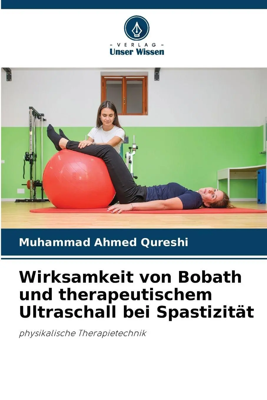 Cover: 9786208495893 | Wirksamkeit von Bobath und therapeutischem Ultraschall bei Spastizität