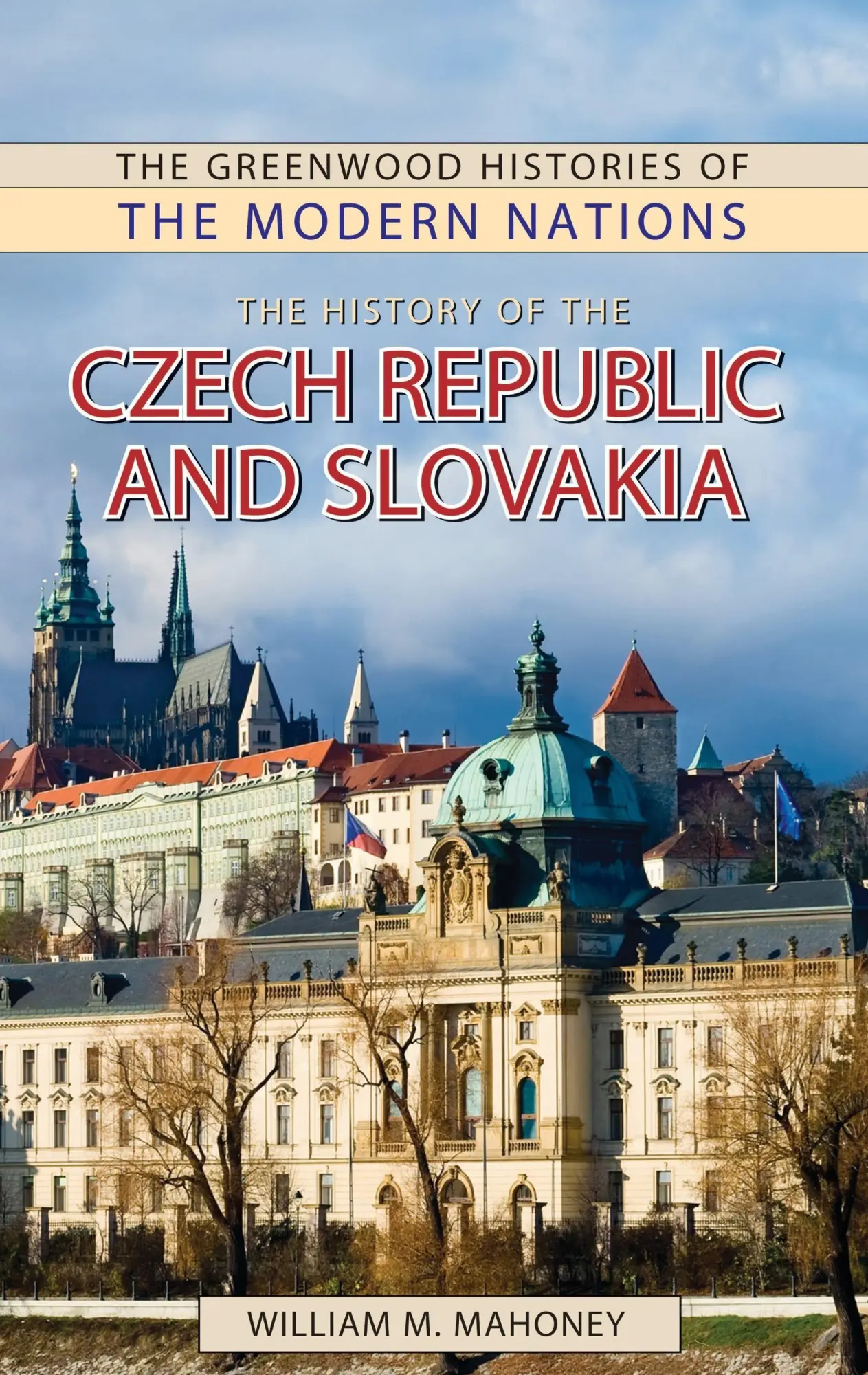 Cover: 9798765115893 | The History of the Czech Republic and Slovakia | William Mahoney