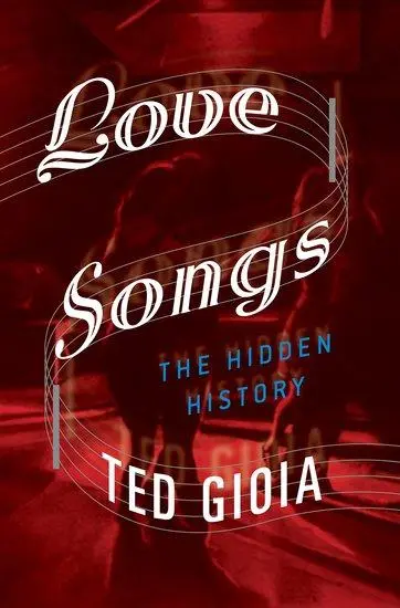 Cover: 9780190865993 | Love Songs | The Hidden History | Ted Gioia | Taschenbuch | Englisch