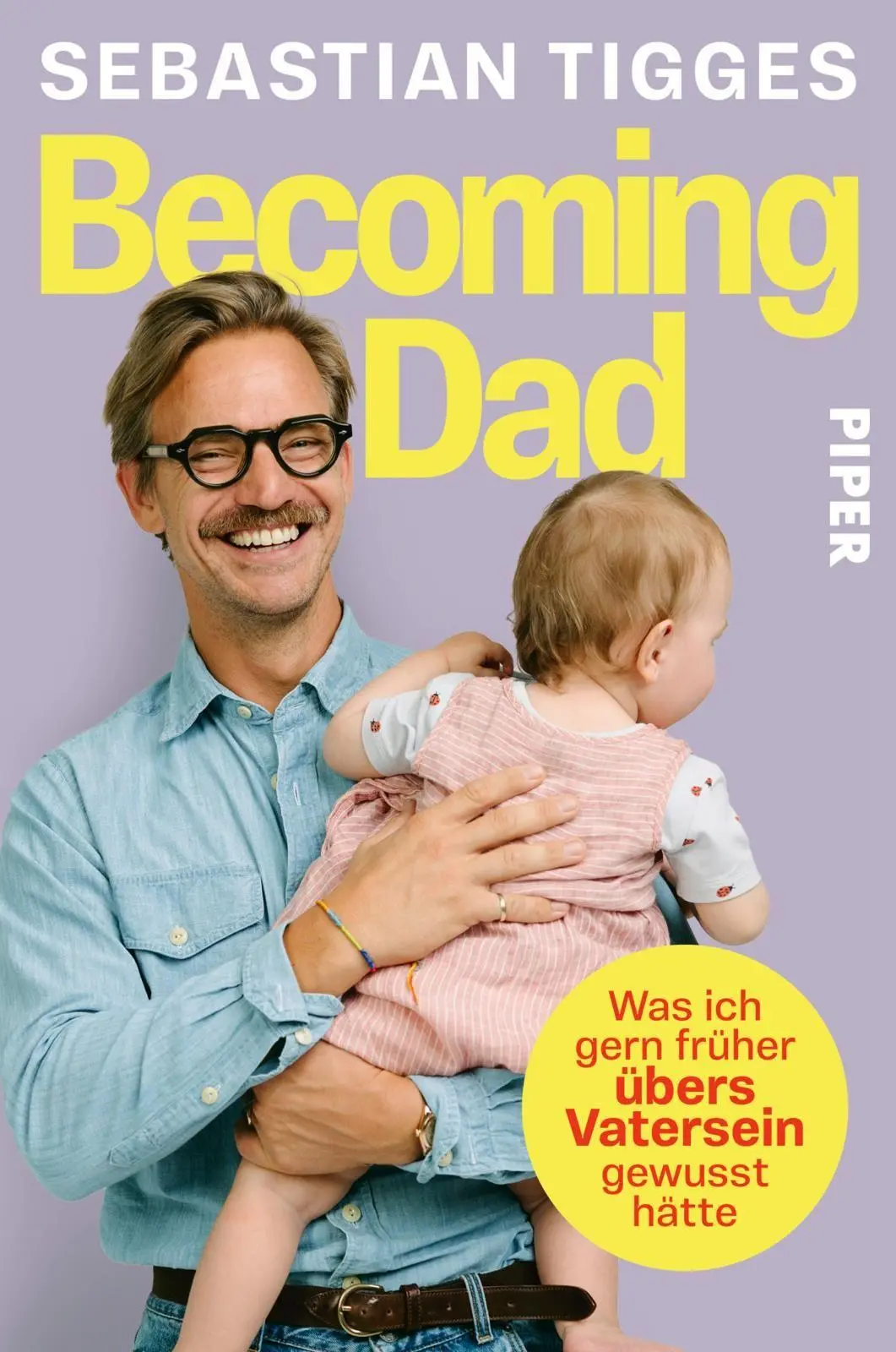 Cover: 9783492065993 | Becoming Dad | Sebastian Tigges | Taschenbuch | 240 S. | Deutsch