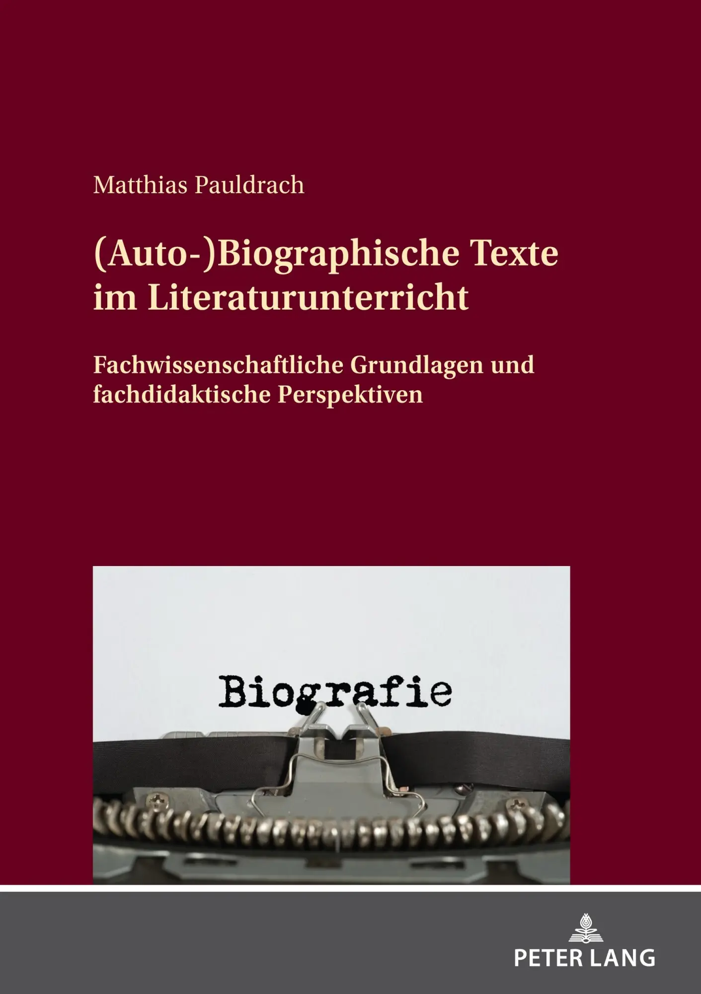 Cover: 9783631895993 | (Auto-)Biographische Texte im Literaturunterricht | Matthias Pauldrach