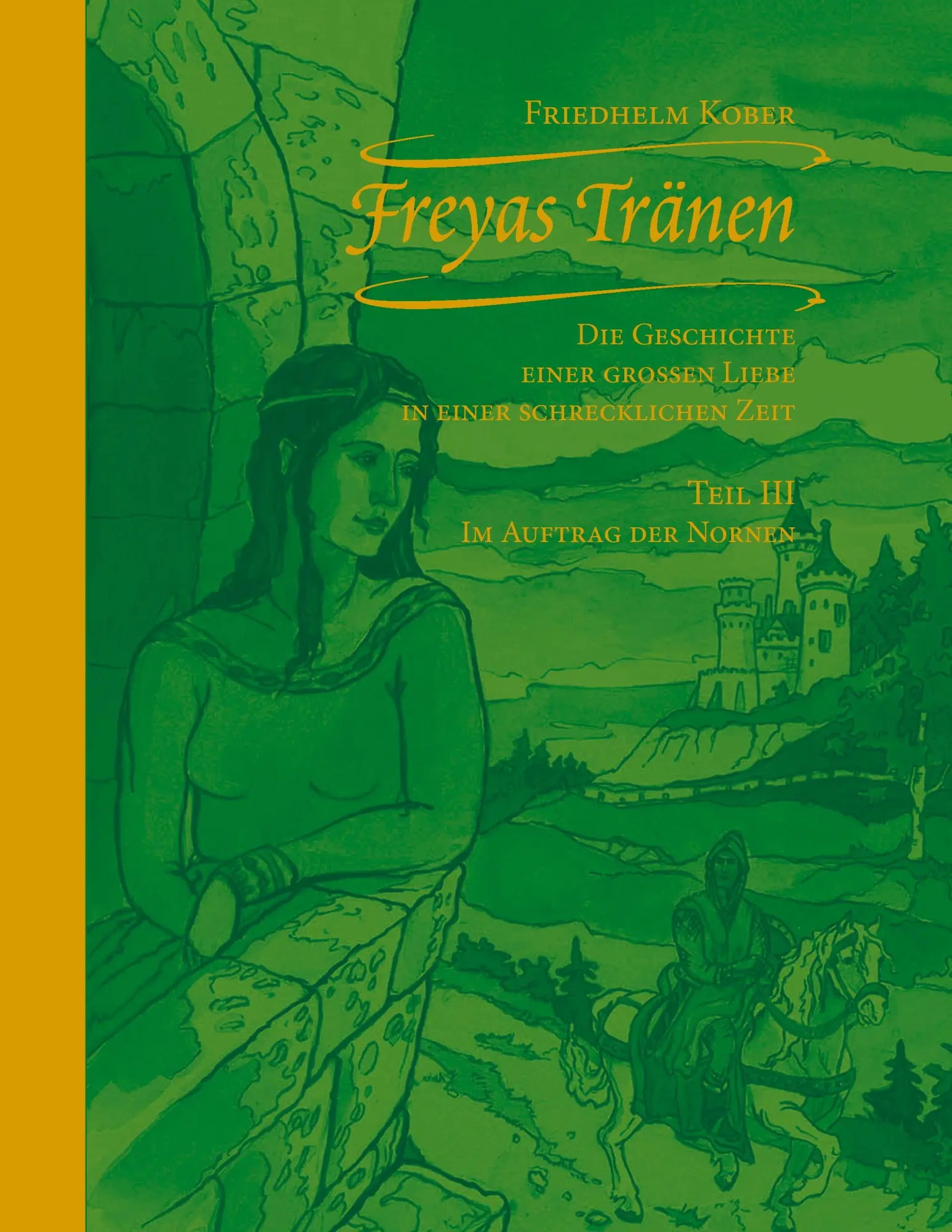 Freyas Tränen: Teil III - Im Auftrag der Nornen