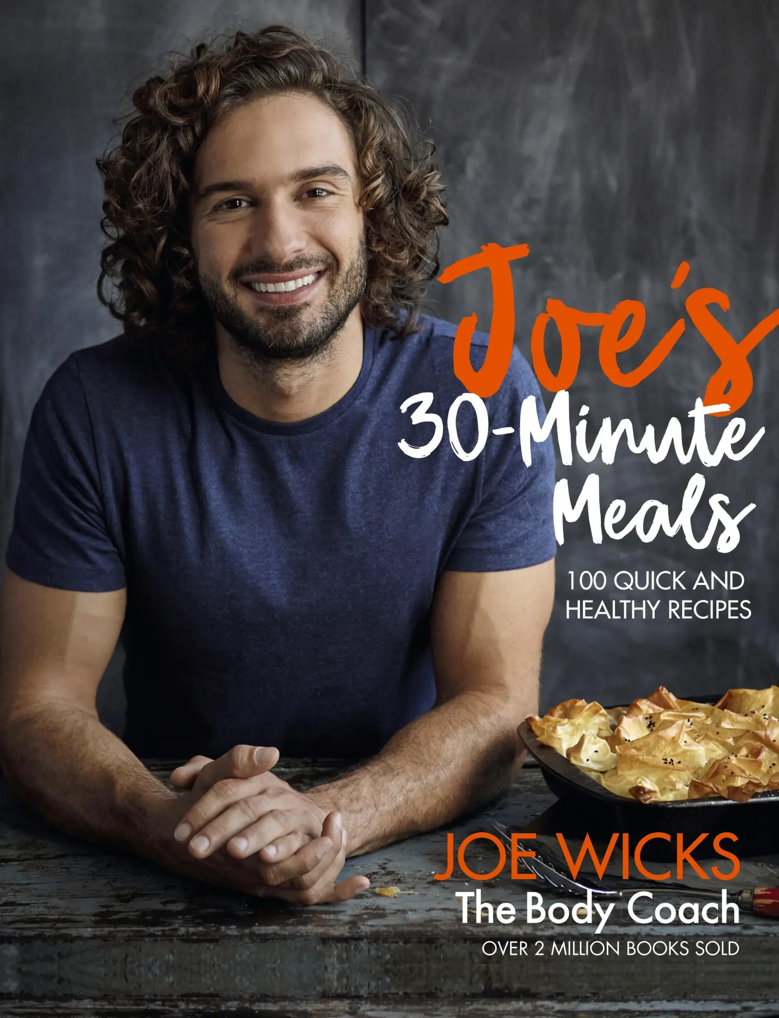Cover: 9781509836093 | Joe's 30 Minute Meals | 100 Quick and Healthy Recipes | Joe Wicks
