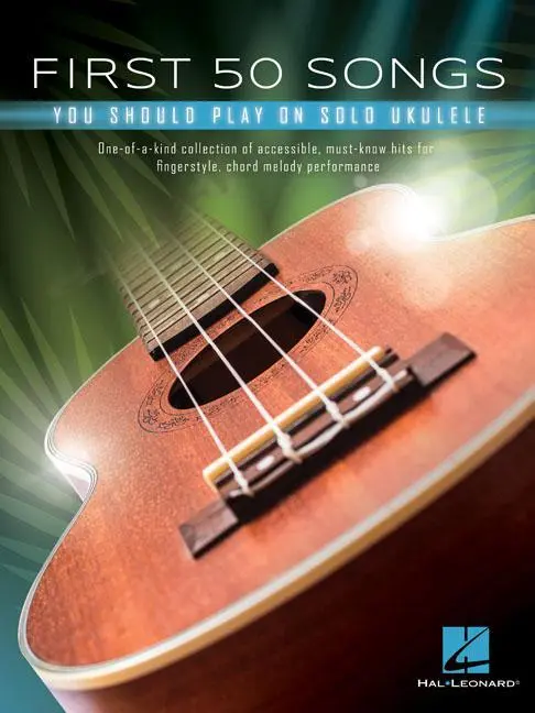 Cover: 9781540046093 | First 50 Songs You Should Play on Solo Ukulele | Hal Leonard Corp
