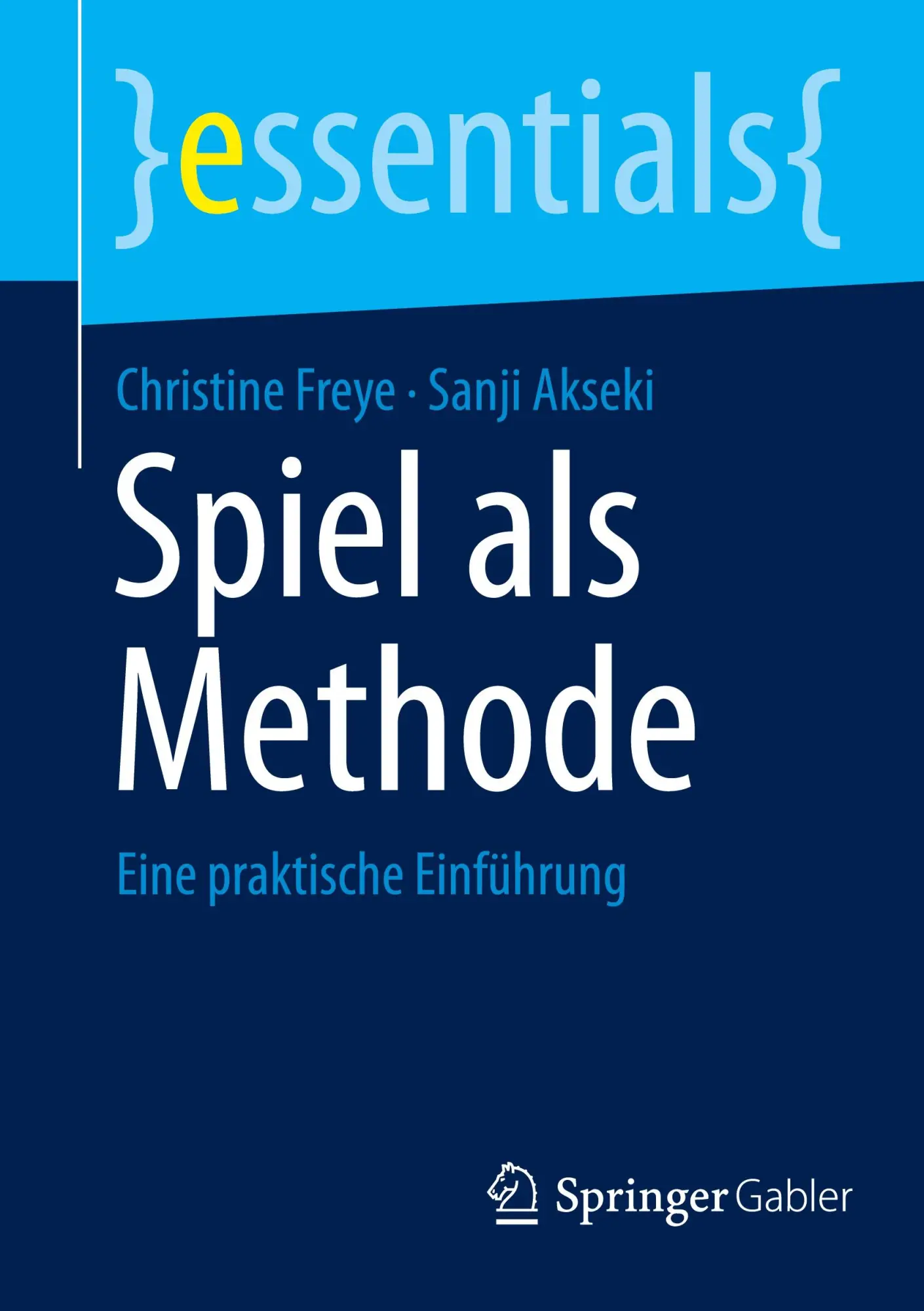 Cover: 9783658516093 | Spiel als Methode | Eine praktische Einführung | Freye (u. a.) | Buch