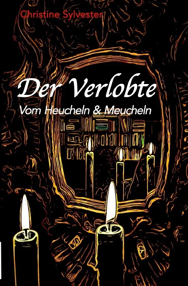 Cover: 9783748536093 | Der Verlobte | Vom Heucheln &amp; Meucheln | Christine Sylvester | Buch