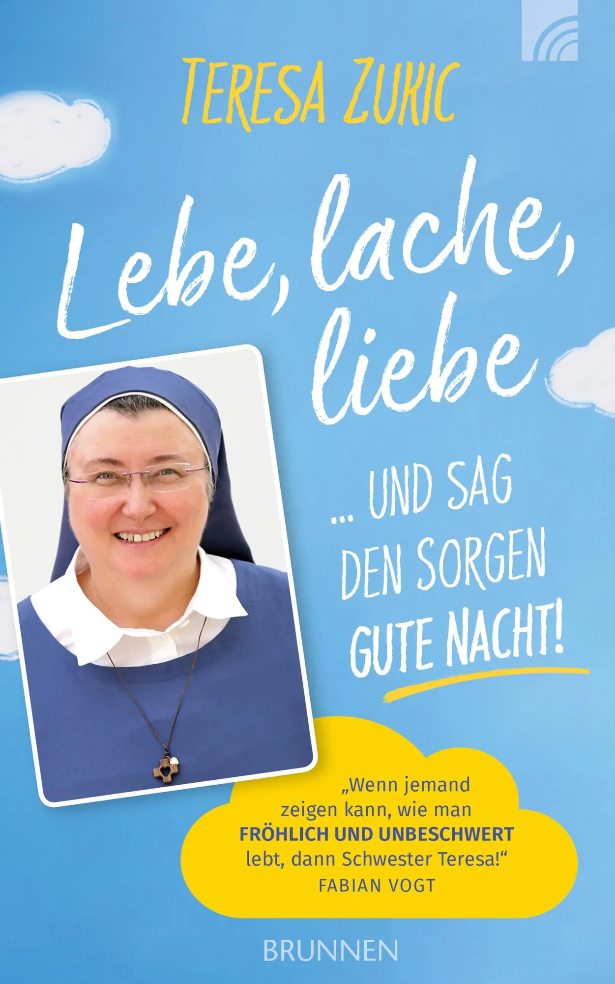 Cover: 9783765506093 | Lebe, lache, liebe ... und sag den Sorgen Gute Nacht! | Teresa Zukic