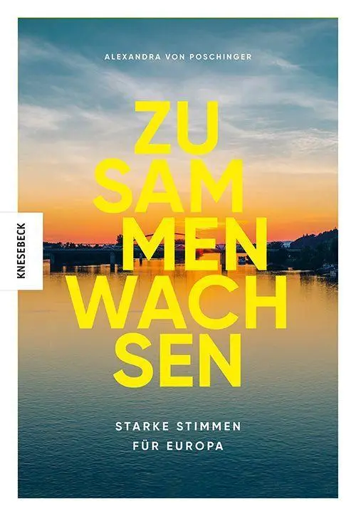 Cover: 9783957286093 | Zusammen wachsen | Starke Stimmen für Europa | Poschinger (u. a.)