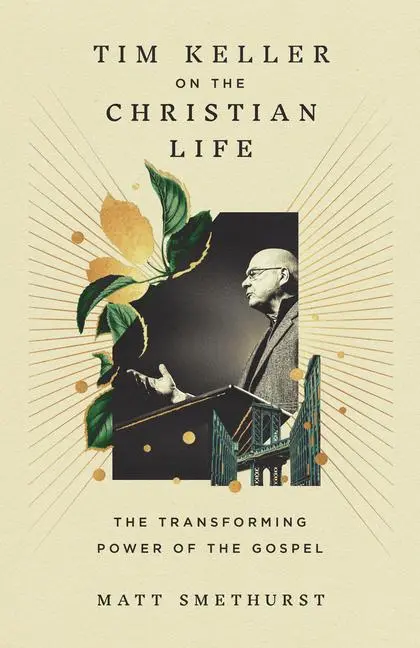 Cover: 9781433596193 | Tim Keller on the Christian Life | Matt Smethurst | Buch | Englisch