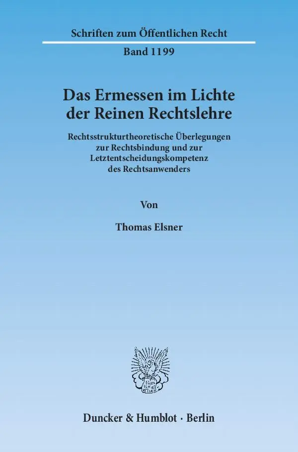 Cover: 9783428136193 | Das Ermessen im Lichte der Reinen Rechtslehre | Thomas Elsner | Buch