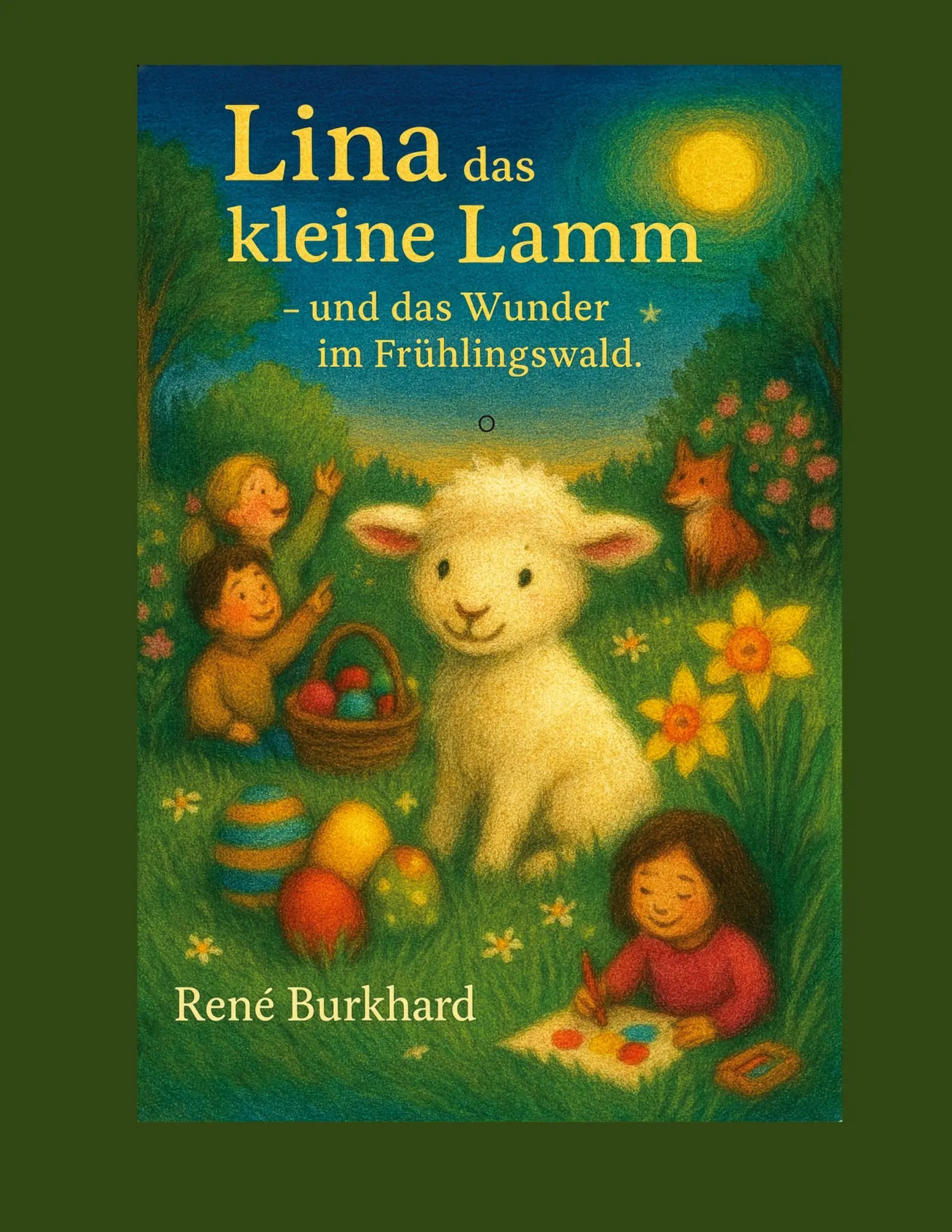 Cover: 9783695136193 | Lina, das kleine Lamm - und das Wunder im Frühlingwald | René Burkhard