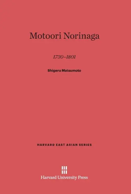 Cover: 9780674186293 | Motoori Norinaga | 1730-1801 | Shigeru Matsumoto | Buch | Englisch