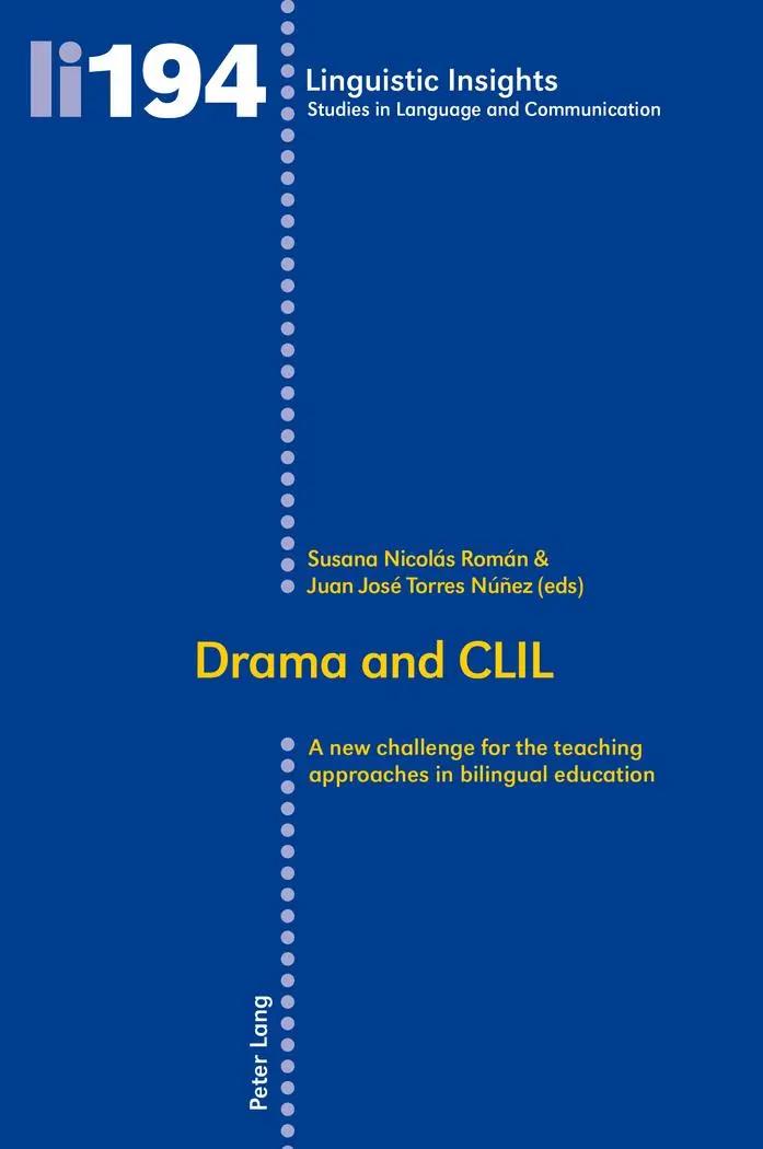 Drama and CLIL: A new challenge for the teaching approaches in bilingual education (Linguistic Insights)