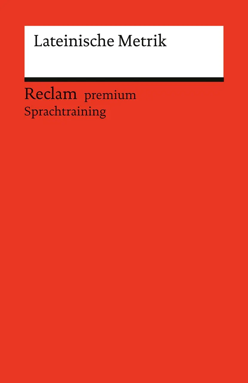 Cover: 9783150146293 | Lateinische Metrik. Eine Einführung | Reclam premium Sprachtraining