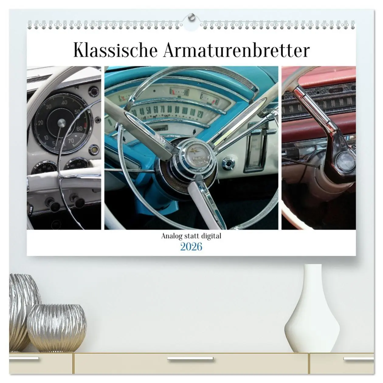 Cover: 9783457386293 | Klassische Armaturenbretter (hochwertiger Premium Wandkalender 2026...