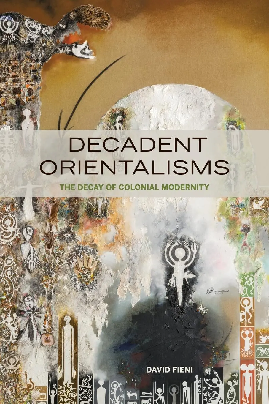 Cover: 9780823286393 | Decadent Orientalisms | The Decay of Colonial Modernity | David Fieni Cover: 9780823286393 | Decadent Orientalisms | The Decay of Colonial Modernity | David Fieni