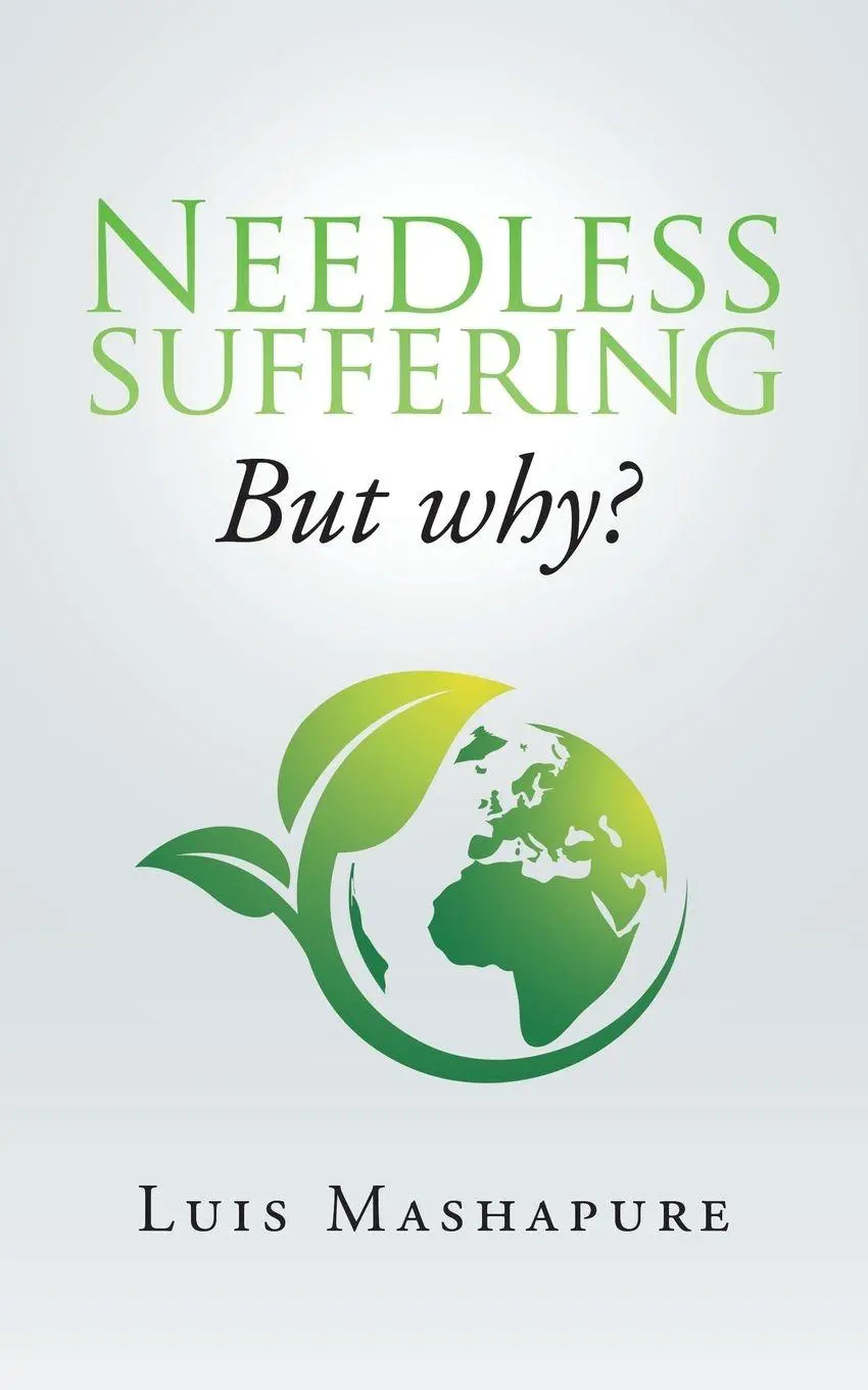 Cover: 9781728386393 | Needless Suffering | But Why? | Luis Mashapure | Taschenbuch | 2019