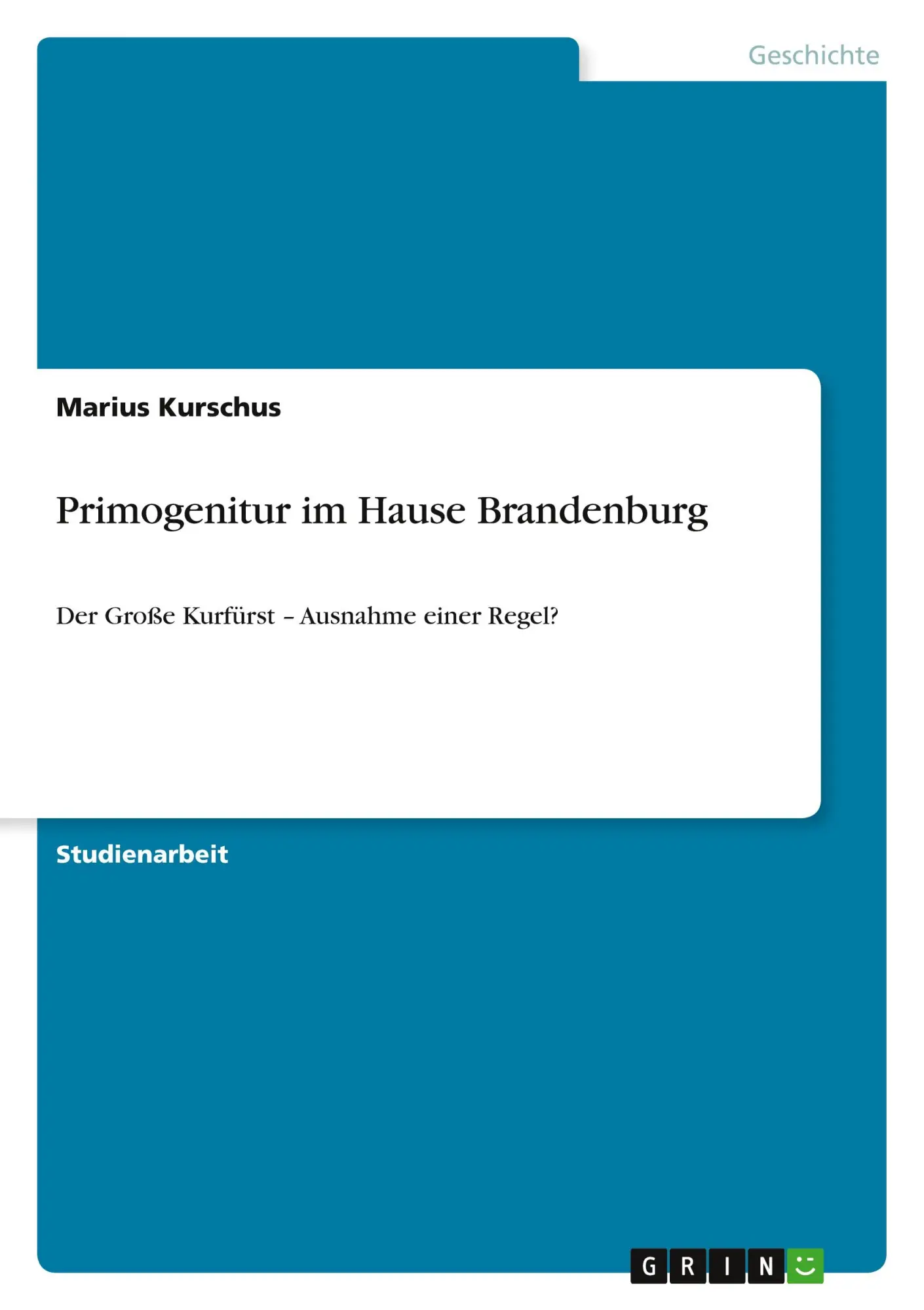 Cover: 9783656056393 | Primogenitur im Hause Brandenburg | Marius Kurschus | Taschenbuch