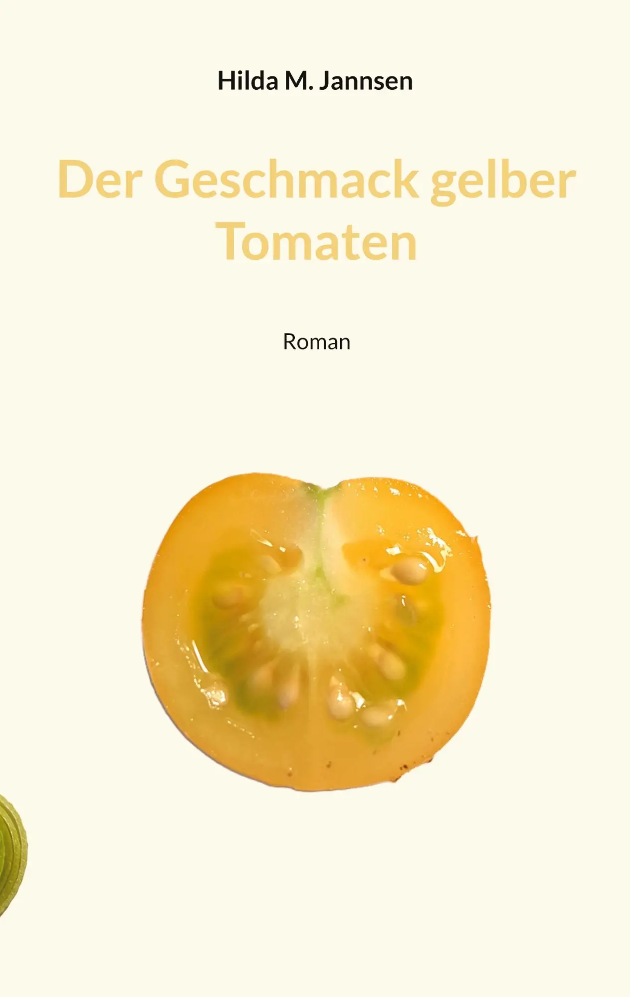 Cover: 9783695736393 | Der Geschmack gelber Tomaten | Hilda M. Jannsen | Taschenbuch | 220 S.