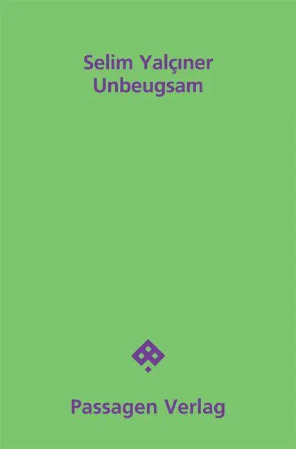 Cover: 9783709206393 | Unbeugsam | Selim Yalçiner | Taschenbuch | Passagen Literatur | 400 S.