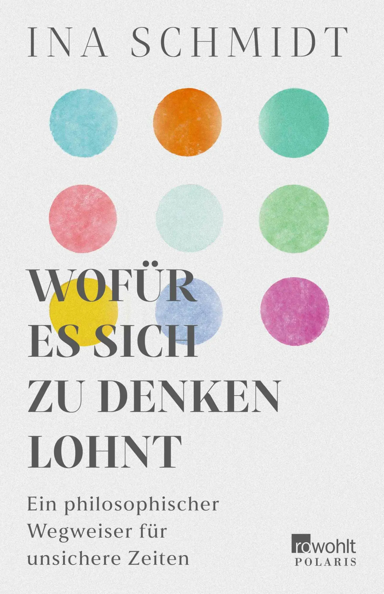 Cover: 9783499016493 | Wofür es sich zu denken lohnt | Ina Schmidt | Taschenbuch | 256 S.