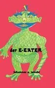 Cover: 9783847286493 | Der E-Eater | Eine elektrisierende Freundschaft | Johannes O. Jakobi
