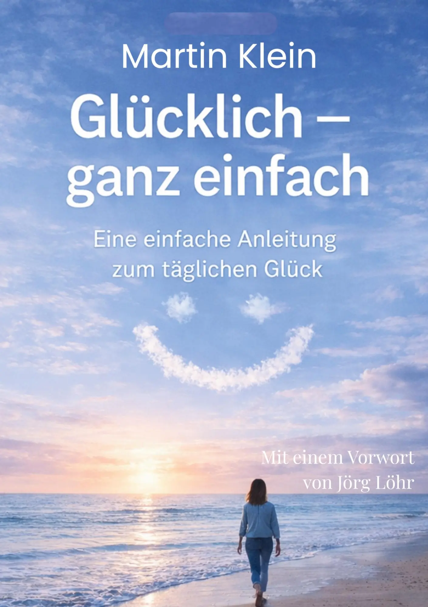 Cover: 9783910236493 | Glücklich - ganz einfach | Eine einfache Anleitung zum täglichen Glück