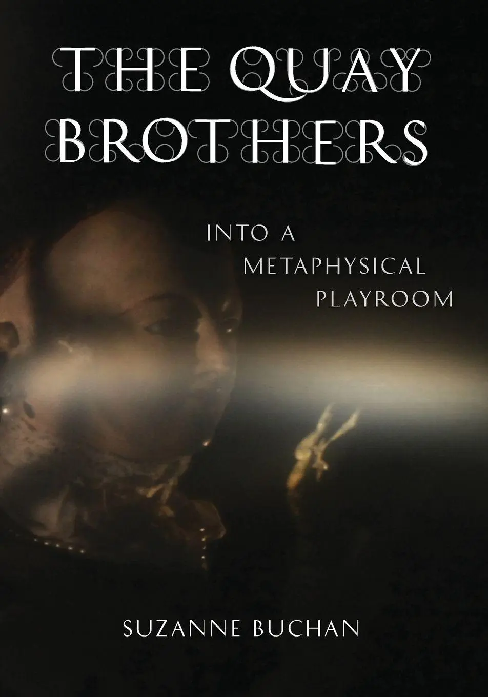 Cover: 9780816646593 | The Quay Brothers | Into a Metaphysical Playroom | Suzanne Buchan