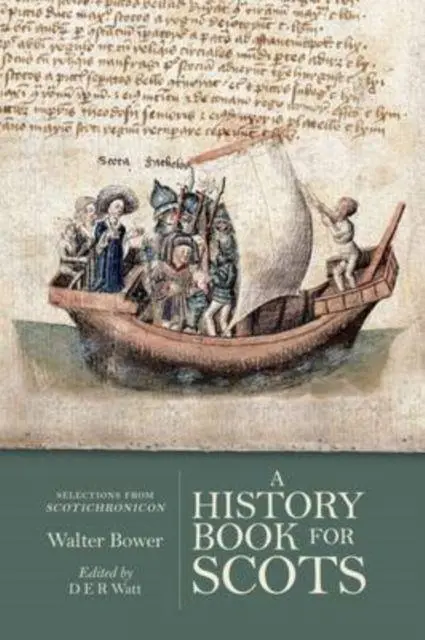 Cover: 9781906566593 | A History Book for Scots | Selections from the Scotichronicon | Bower