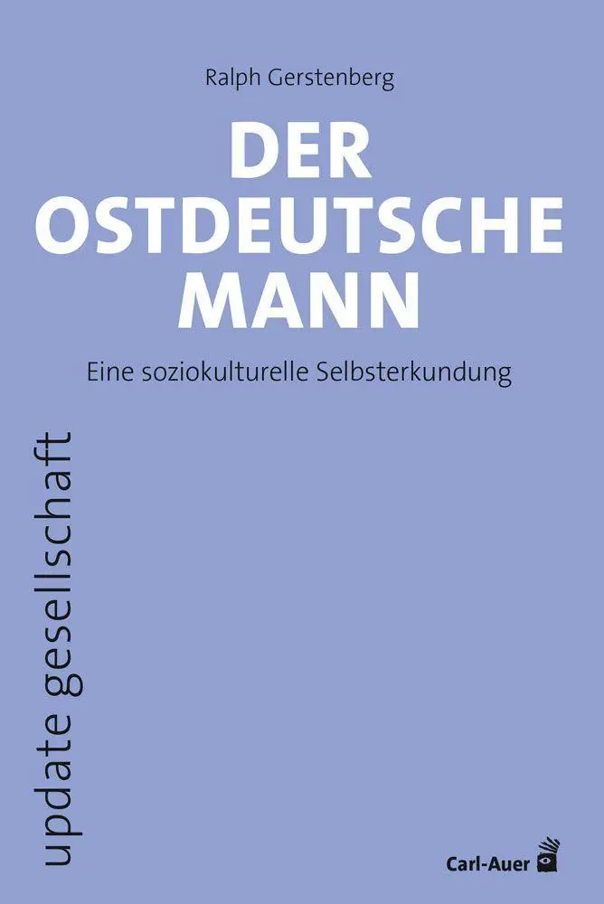 Cover: 9783849706593 | Der ostdeutsche Mann | Eine soziokulturelle Selbsterkundung | Buch