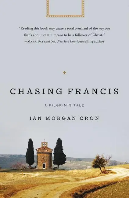Cover: 9780310336693 | Chasing Francis | A Pilgrim's Tale | Ian Morgan Cron | Taschenbuch
